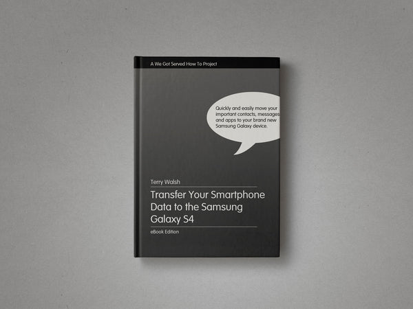 Transfer Your Smartphone Data to the Samsung Galaxy S4