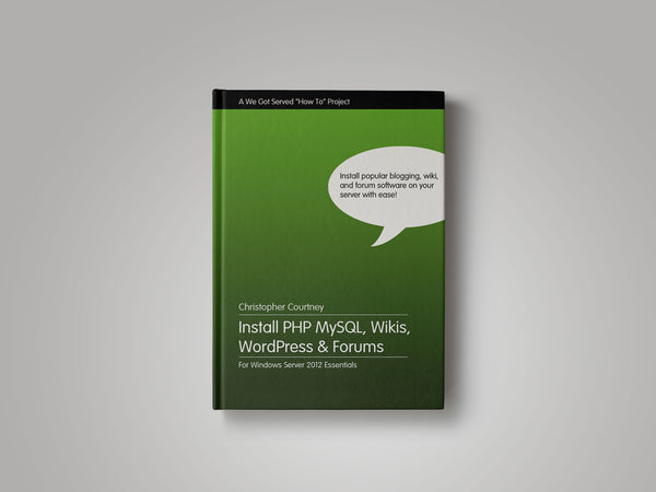 Install PHP MySQL, Wikis, WordPress & Forums on Windows Server 2012 Essentials